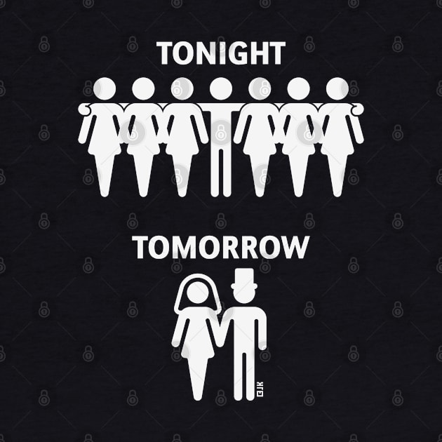 Tonight – Tomorrow (Stag Night / Bachelor Party / Groom / White) by MrFaulbaum